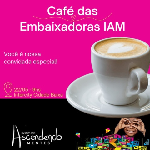 Embaixadoras do Instituto Ascendendo Mentes se reúnem em  café na segunda-feira, 22